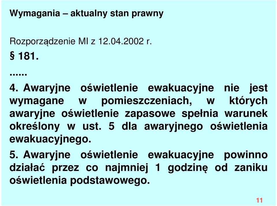 oświetlenie zapasowe spełnia warunek określony w ust.