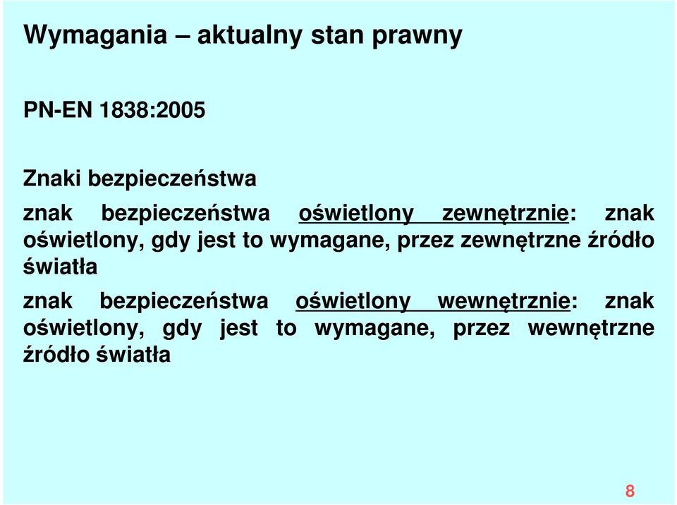 wymagane, przez zewnętrzne źródło światła znak bezpieczeństwa oświetlony