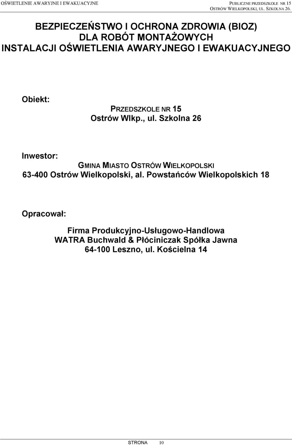 PRZEDSZKOLE NR 15 Ostrów Wlkp., ul. Szkolna 26 Inwestor: GMINA MIASTO OSTRÓW WIELKOPOLSKI 63-400 Ostrów Wielkopolski, al.