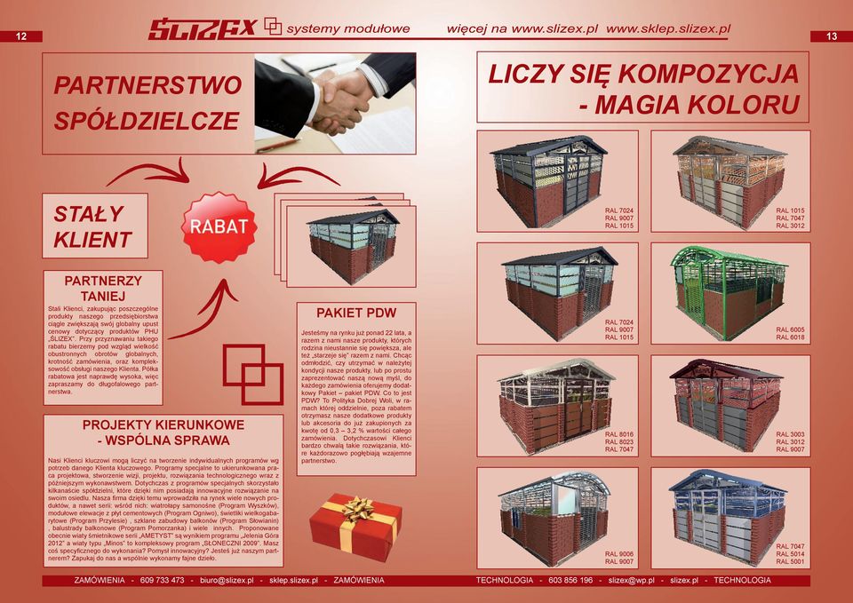Przy przyznawaniu takiego rabatu bierzemy pod wzgląd wielkość obustronnych obrotów globalnych, krotność zamówienia, oraz kompleksowość obsługi naszego Klienta.