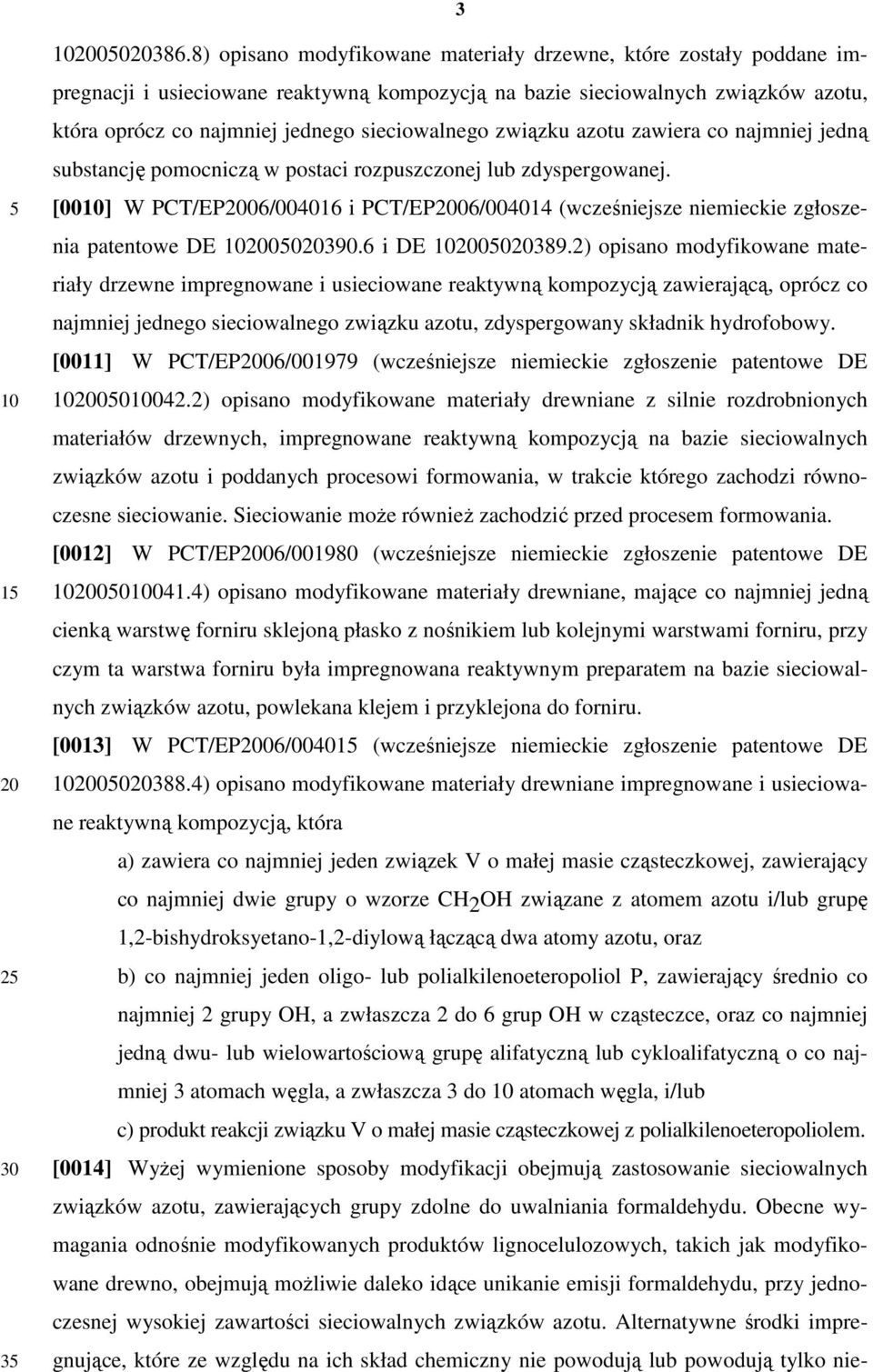 związku azotu zawiera co najmniej jedną substancję pomocniczą w postaci rozpuszczonej lub zdyspergowanej.