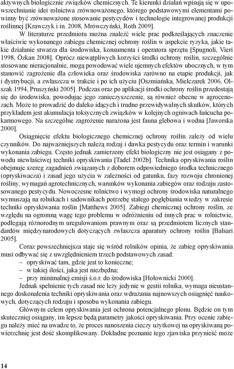 roślinnej [Krawczyk i in. 2008, Mrówczyński, Roth 2009].