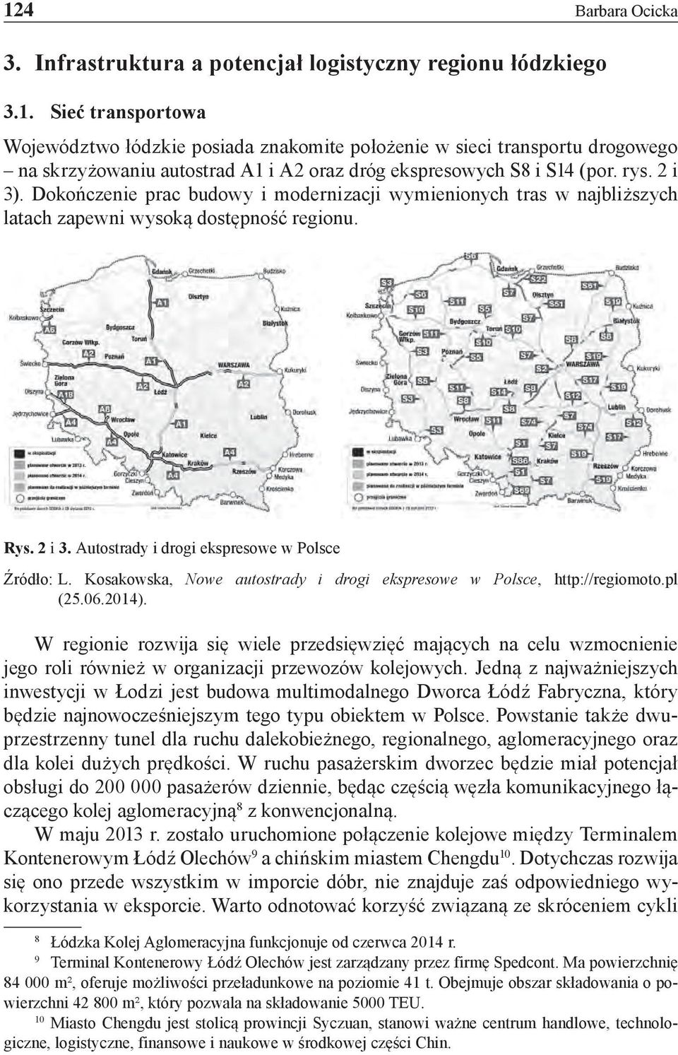 Kosakowska, Nowe autostrady i drogi ekspresowe w Polsce, http://regiomoto.pl (25.06.2014).