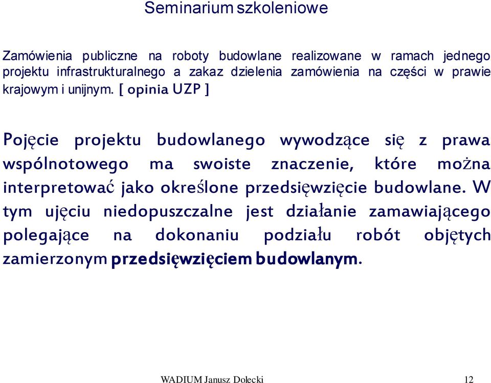 [ opinia UZP ] Pojęcie projektu budowlanego wywodzące się z prawa wspólnotowego ma swoiste znaczenie, które można