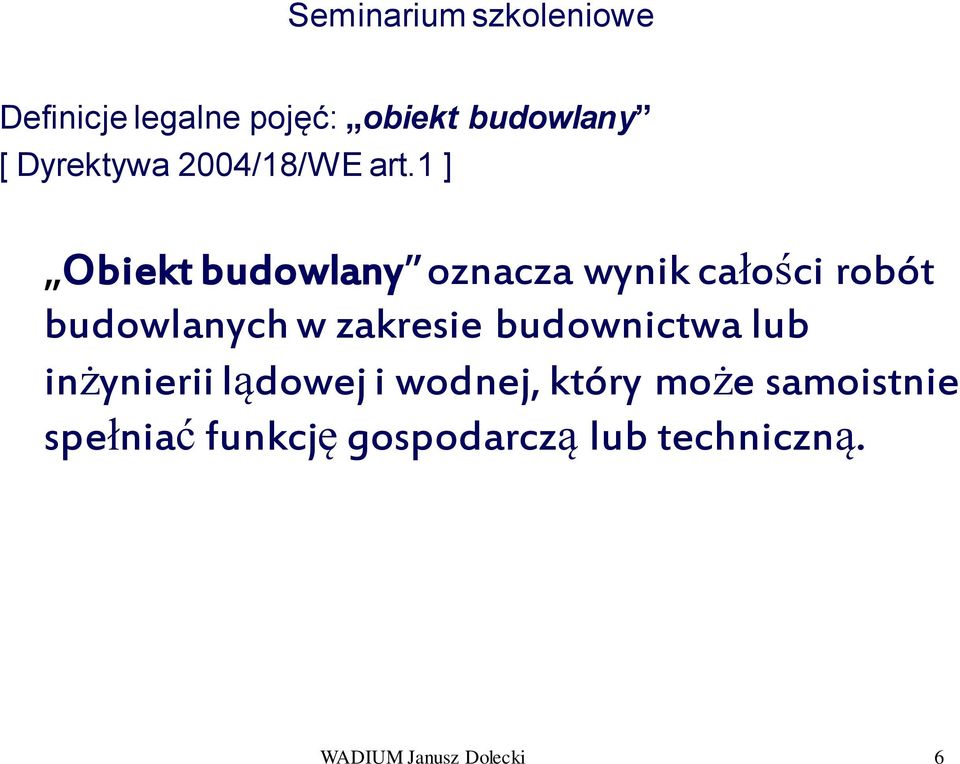 zakresie budownictwa lub inżynierii lądowej i wodnej, który może