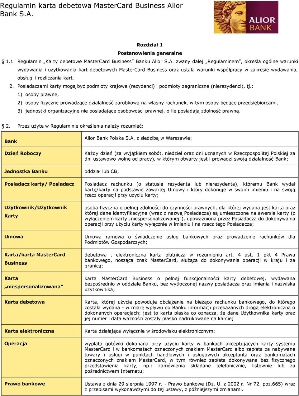 Rozdział 1 Postanowienia generalne 1.1. Regulamin Karty debetowe MasterCard Business Banku Al