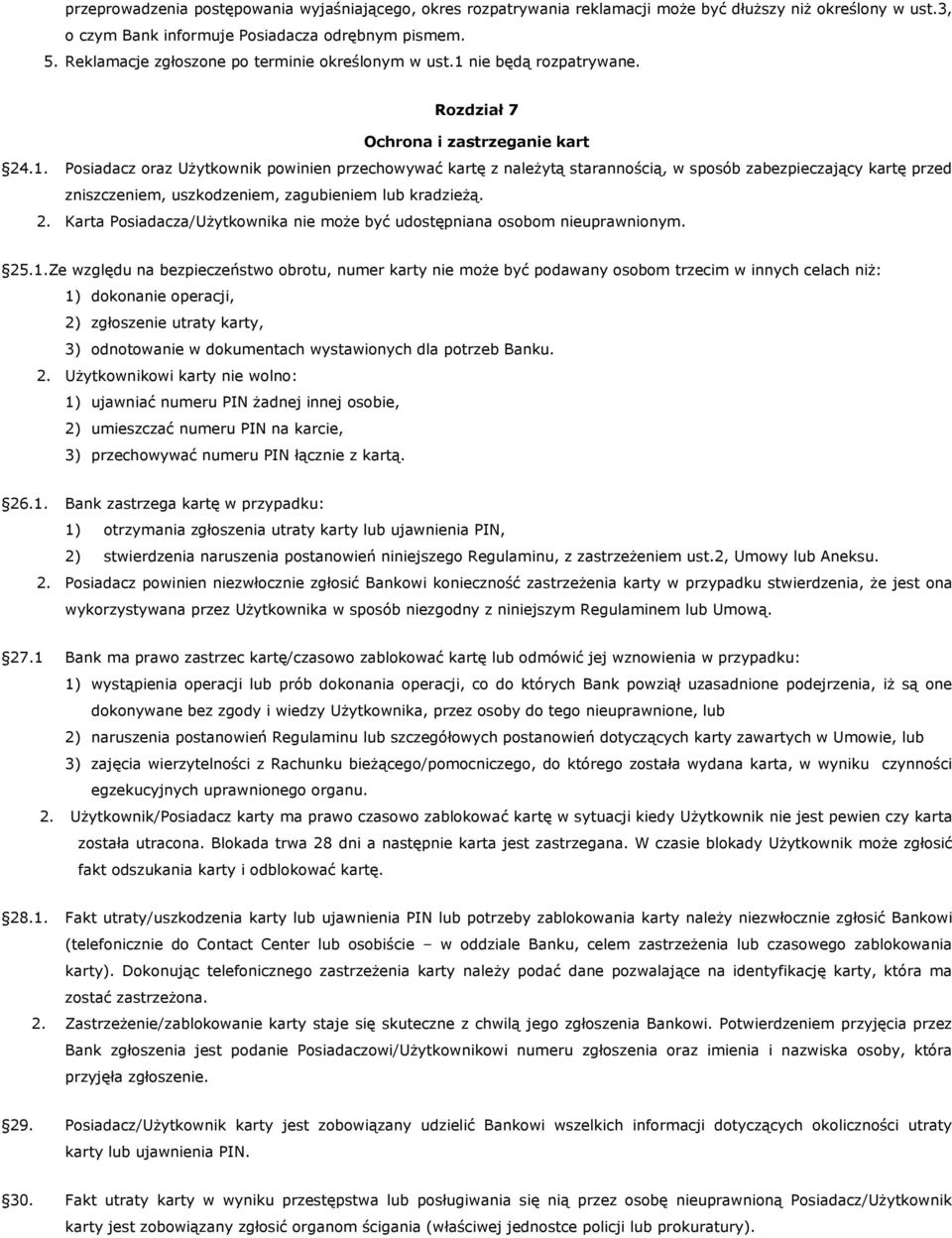 nie będą rozpatrywane. Rozdział 7 Ochrona i zastrzeganie kart 24.1.