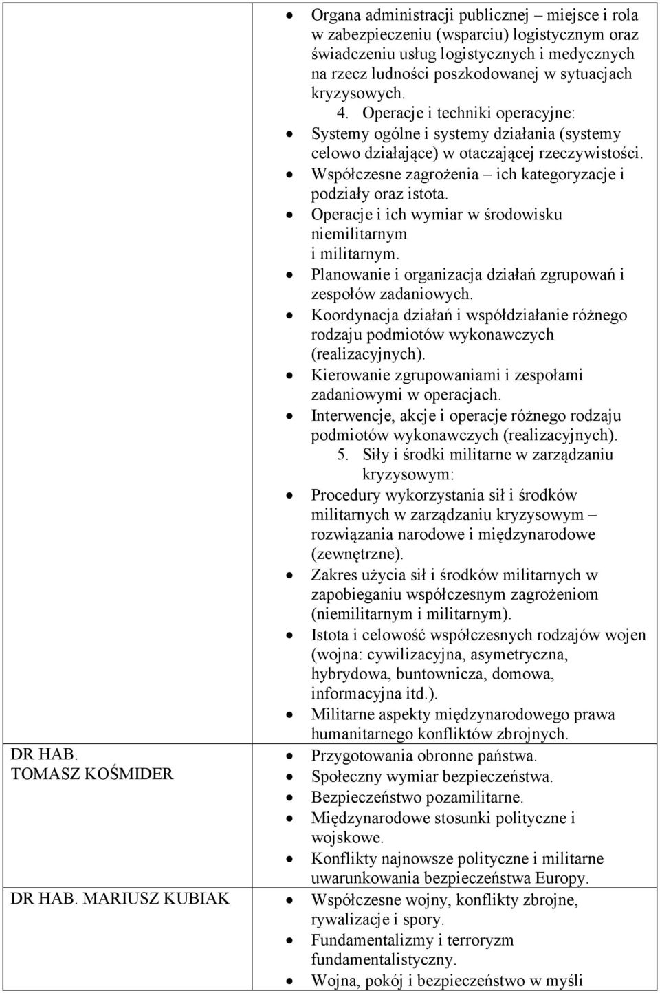 Operacje i techniki operacyjne: Systemy ogólne i systemy działania (systemy celowo działające) w otaczającej rzeczywistości. Współczesne zagrożenia ich kategoryzacje i podziały oraz istota.