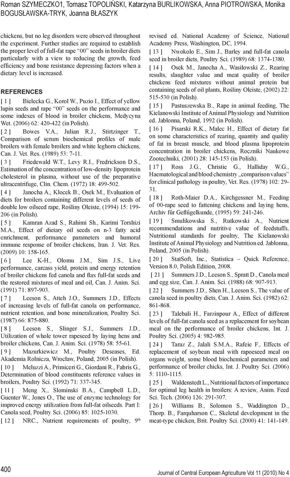 factors when a dietary level is increased. REFERENCES [ 1 ] Bielecka G., Korol W., Puzio I.