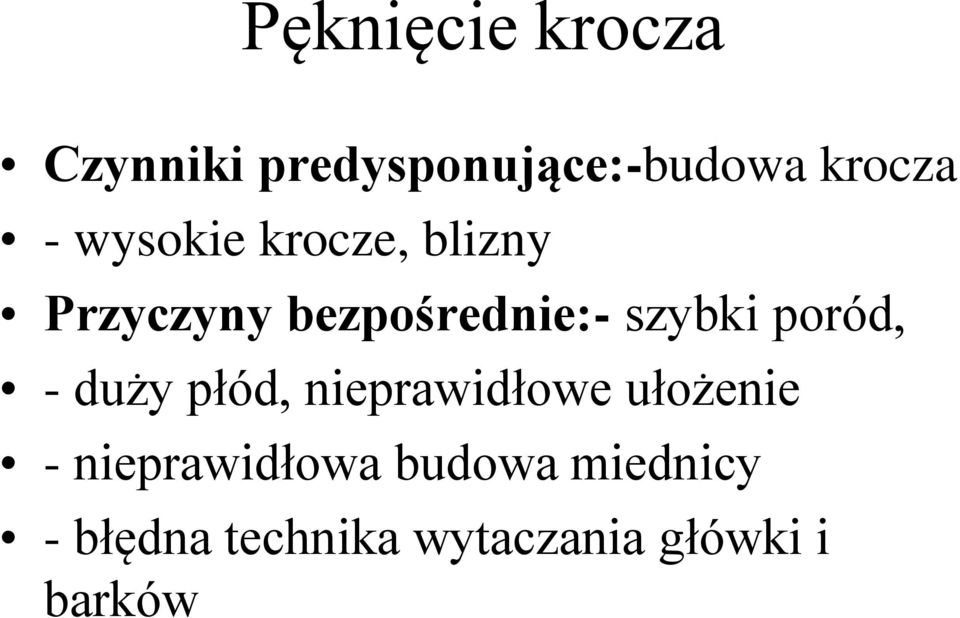 poród, - duży płód, nieprawidłowe ułożenie -