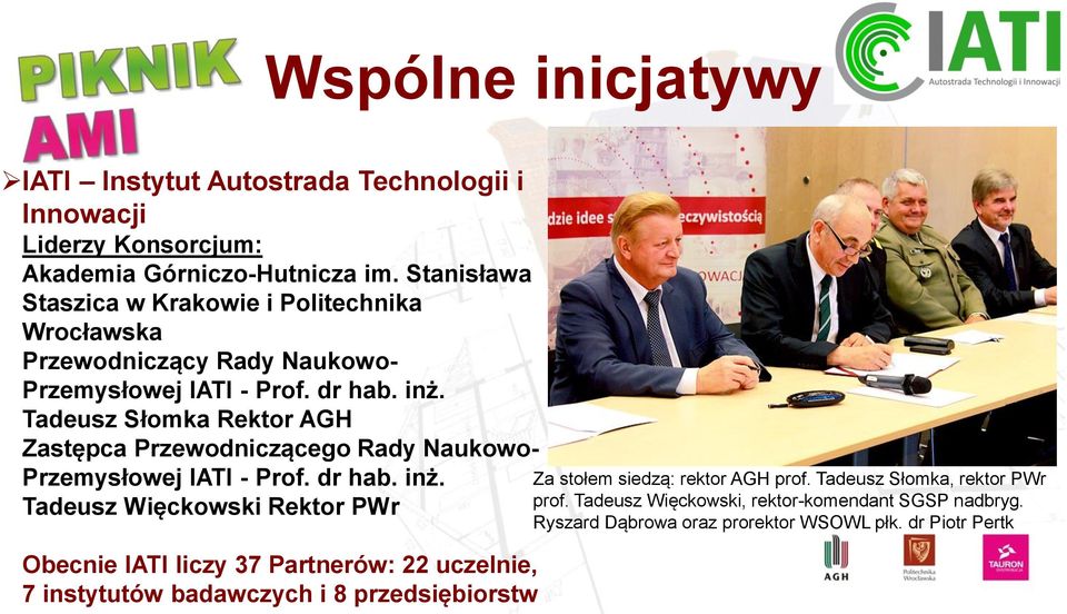 Tadeusz Słomka Rektor AGH Zastępca Przewodniczącego Rady Naukowo- Przemysłowej IATI - Prof. dr hab. inż.