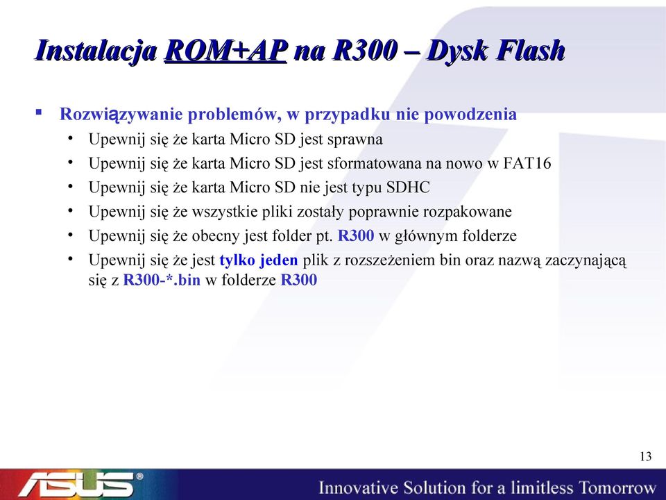 SDHC Upewnij się że wszystkie pliki zostały poprawnie rozpakowane Upewnij się że obecny jest folder pt.