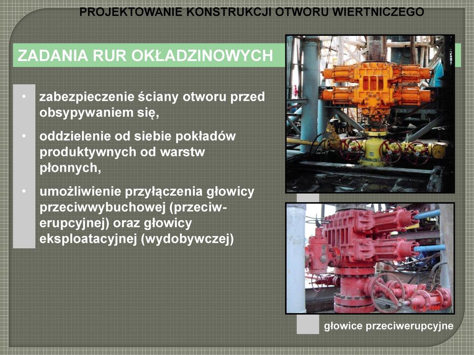 warstw płonnych, umożliwienie przyłączenia głowicy przeciwwybuchowej