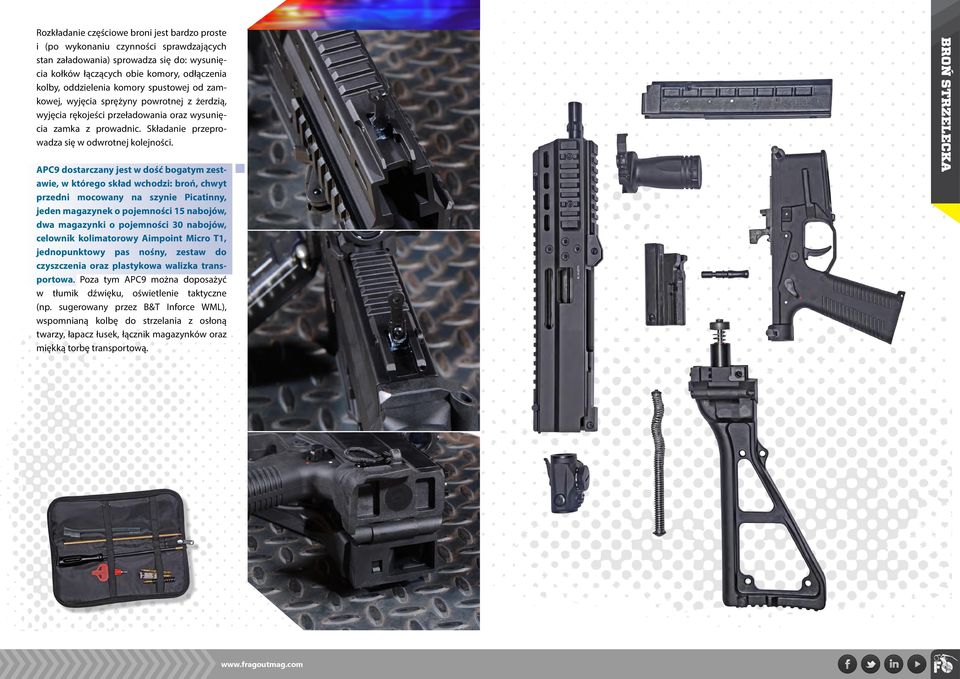 APC9 dostarczany jest w dość bogatym zestawie, w którego skład wchodzi: broń, chwyt przedni mocowany na szynie Picatinny, jeden magazynek o pojemności 15 nabojów, dwa magazynki o pojemności 30