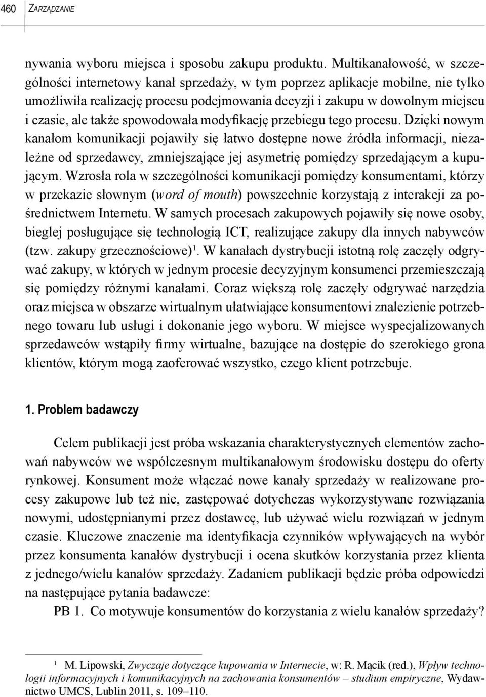 także spowodowała modyfikację przebiegu tego procesu.