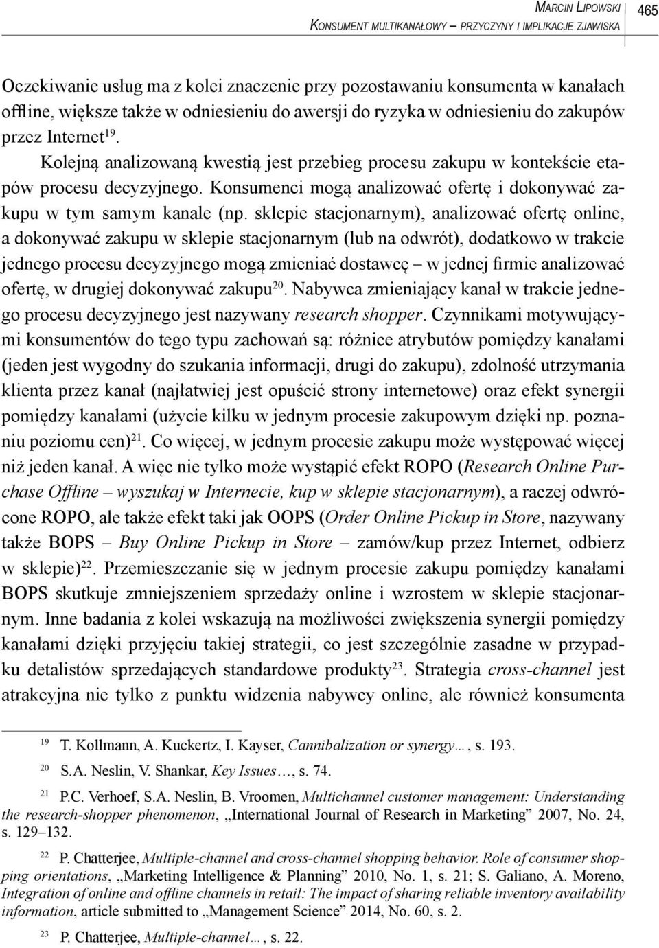 Konsumenci mogą analizować ofertę i dokonywać zakupu w tym samym kanale (np.