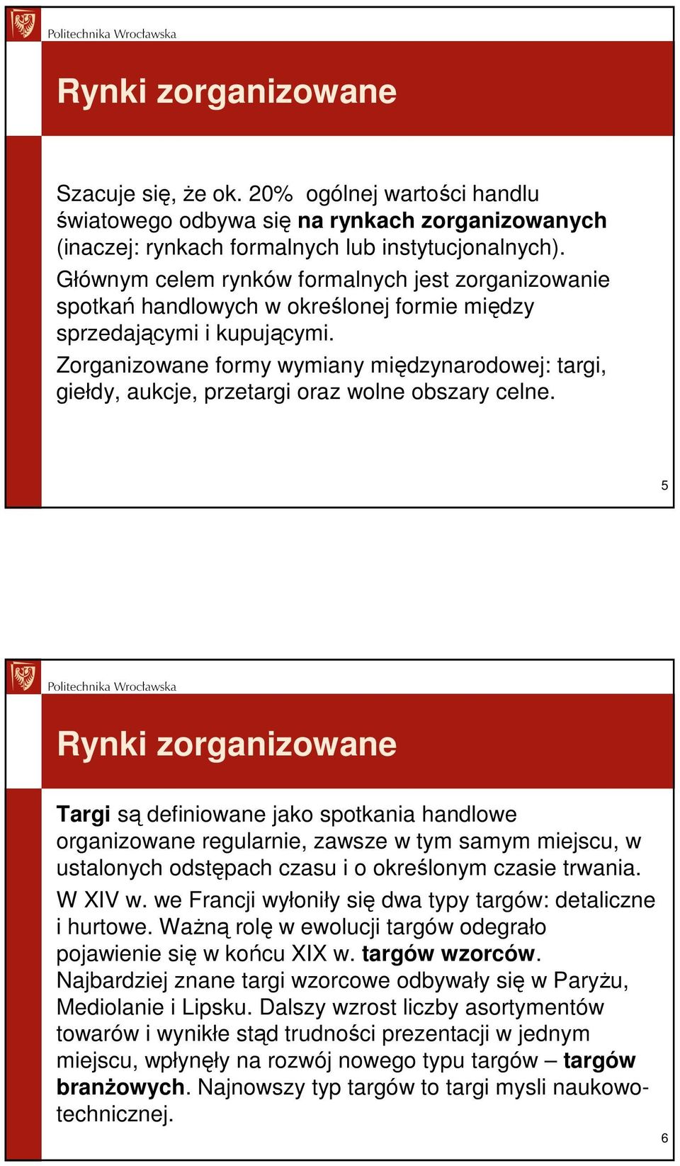 Zorganizowane formy wymiany międzynarodowej: targi, giełdy, aukcje, przetargi oraz wolne obszary celne.