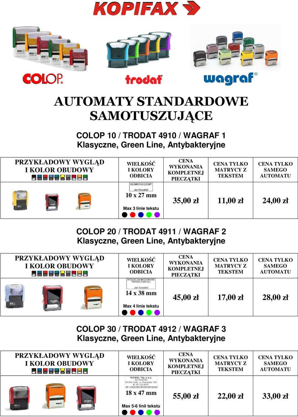 tekstu 45,00 zł 17,00 zł 28,00 zł COLOP 30 / TRODAT 4912 / WAGRAF 3 Klasyczne, Green Line, Antybakteryjne I KOLOR OBUDOWY *KOWAL* Sp. z o.