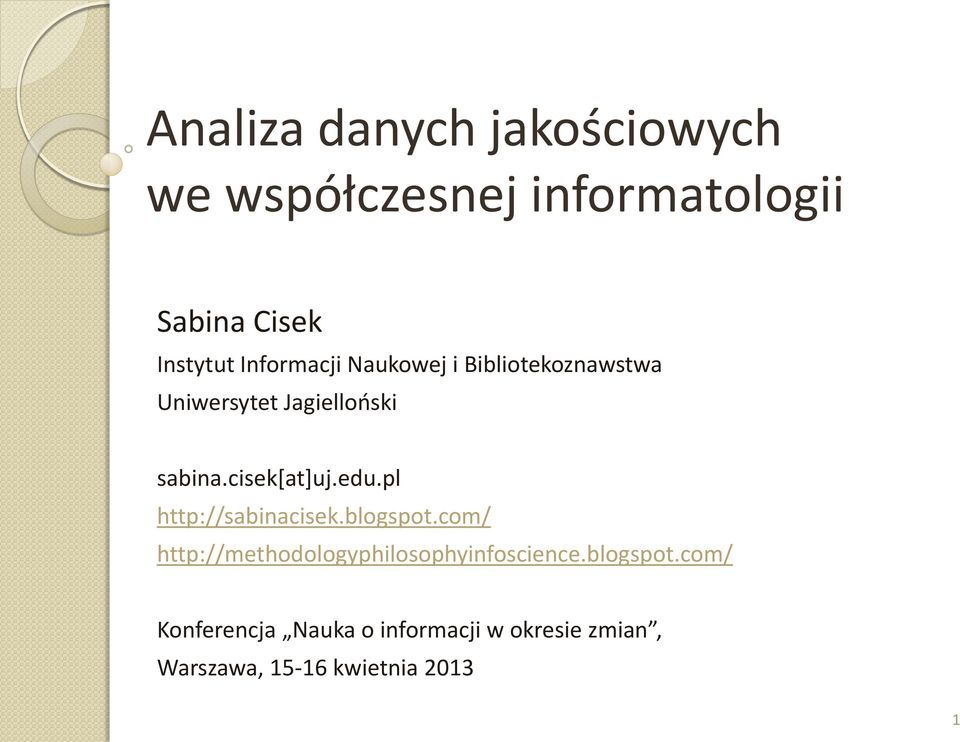 edu.pl http://sabinacisek.blogspot.com/ http://methodologyphilosophyinfoscience.