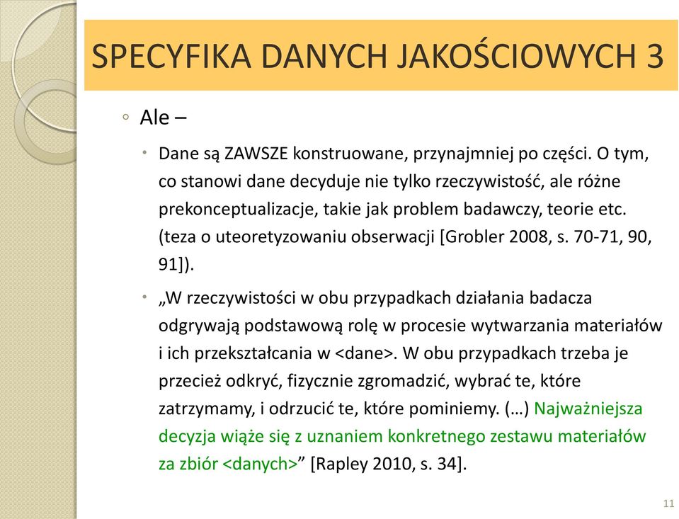 (teza o uteoretyzowaniu obserwacji [Grobler 2008, s. 70-71, 90, 91]).