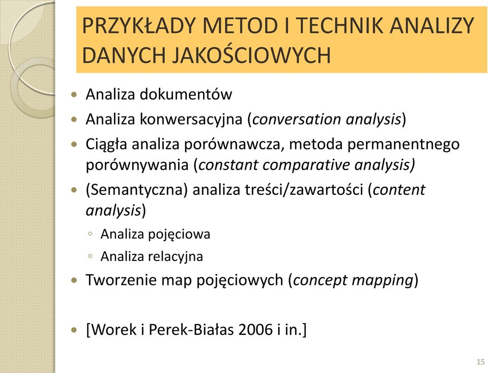 comparative analysis) (Semantyczna) analiza treści/zawartości (content analysis) Analiza