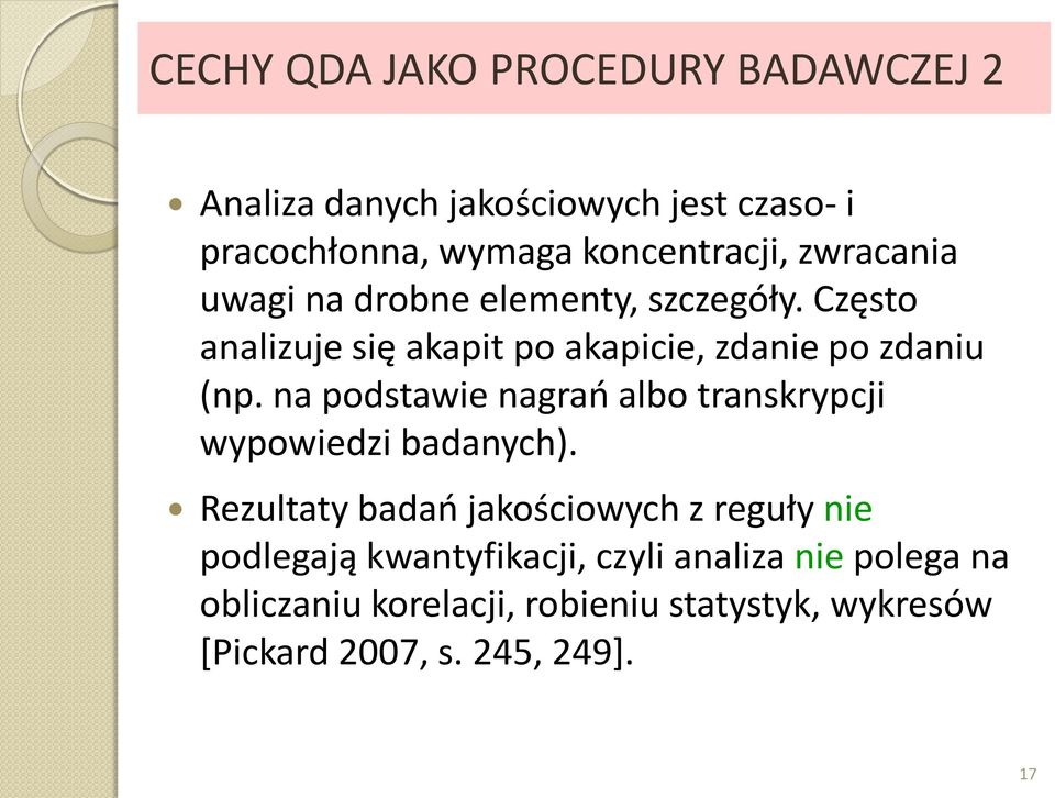 na podstawie nagrań albo transkrypcji wypowiedzi badanych).