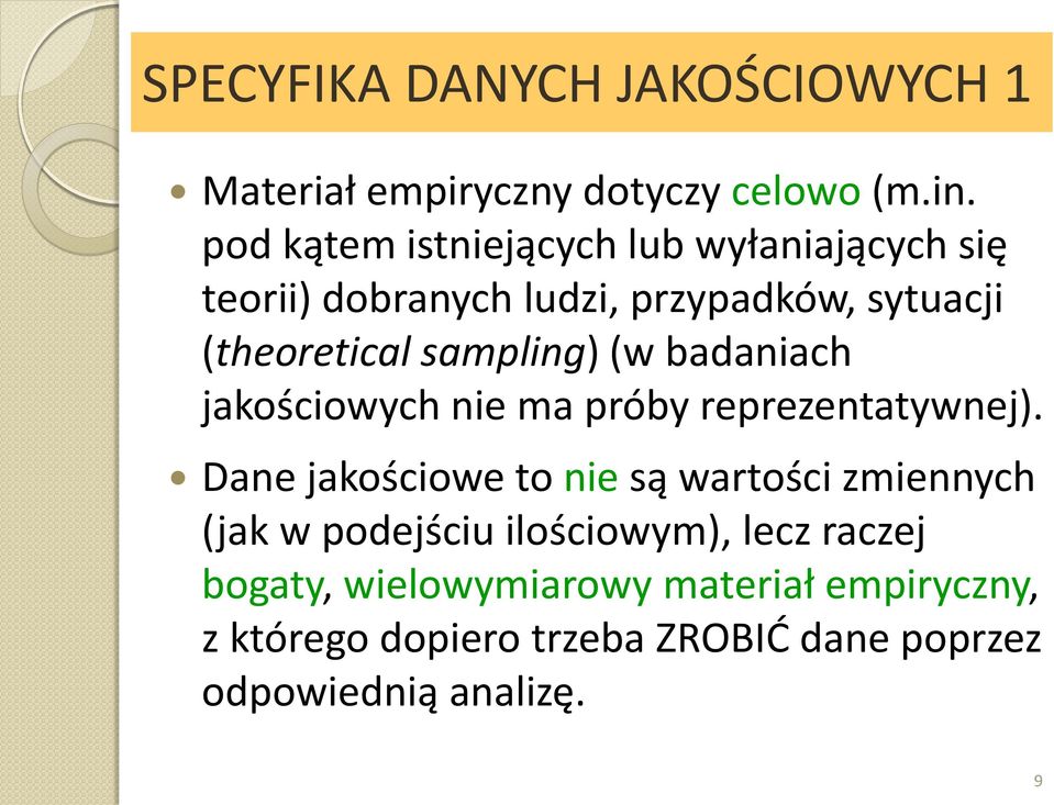 sampling) (w badaniach jakościowych nie ma próby reprezentatywnej).