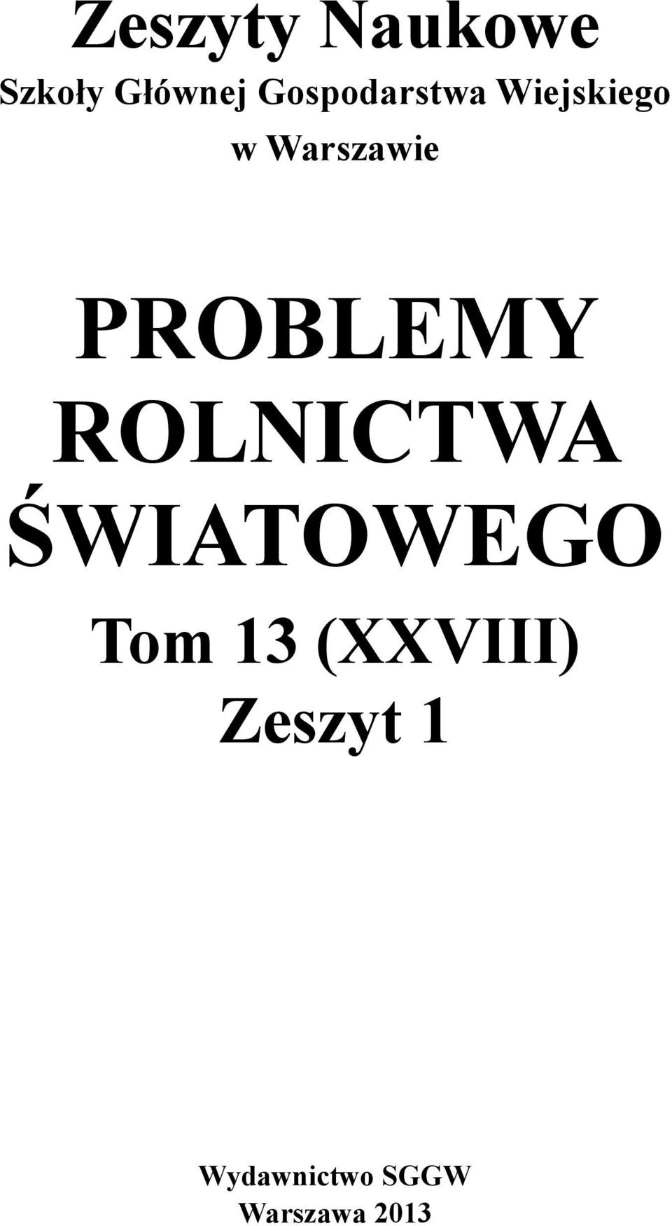 PROBLEMY ROLNICTWA ŚWIATOWEGO Tom 13