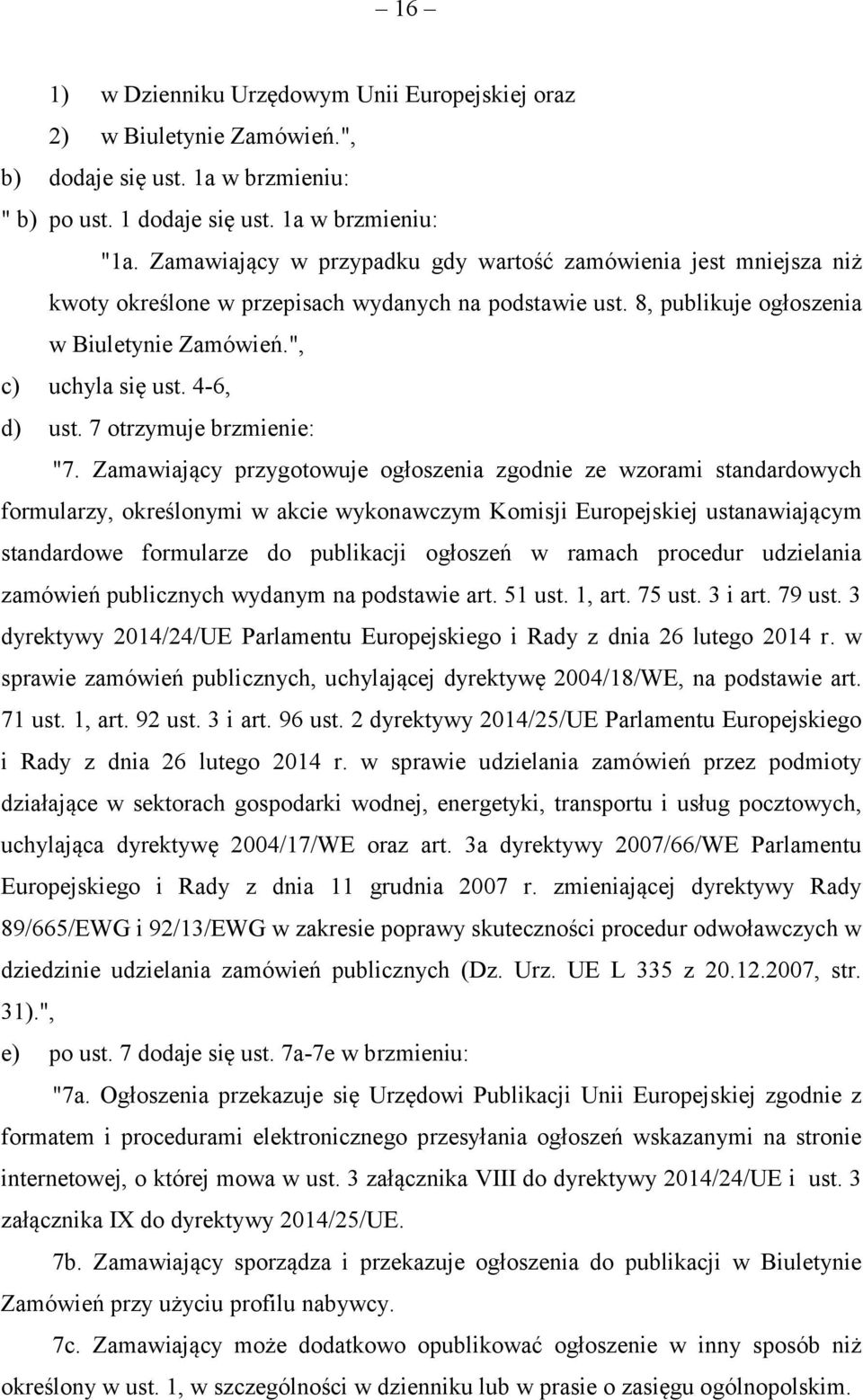 4-6, d) ust. 7 otrzymuje brzmienie: "7.