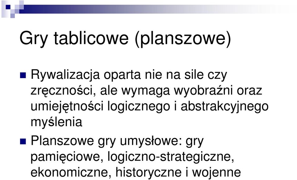 i abstrakcyjnego myślenia Planszowe gry umysłowe: gry