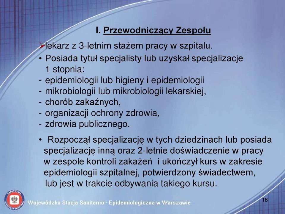 mikrobiologii lekarskiej, - chorób zakaźnych, - organizacji ochrony zdrowia, - zdrowia publicznego.