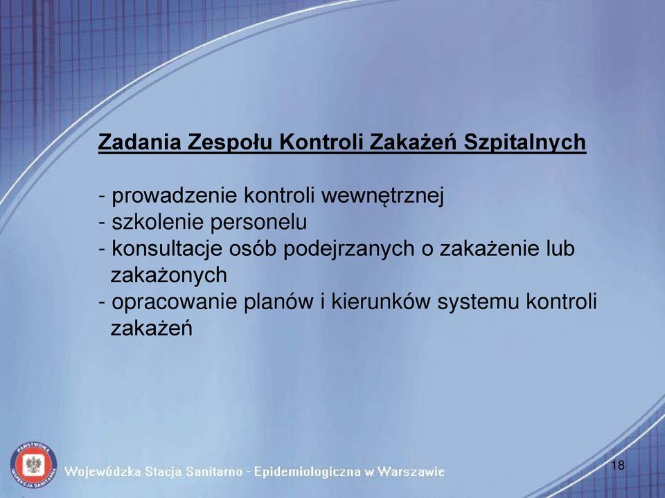 - konsultacje osób podejrzanych o zakażenie lub