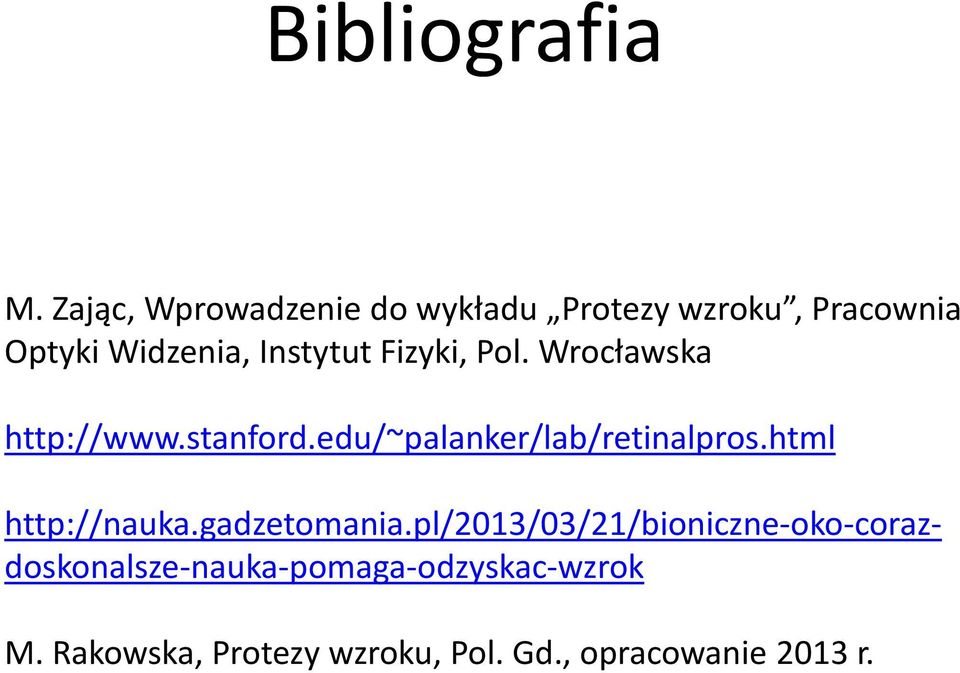 Fizyki, Pol. Wrocławska http://www.stanford.edu/~palanker/lab/retinalpros.