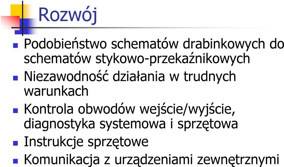 warunkach Kontrola obwodów wejście/wyjście, diagnostyka