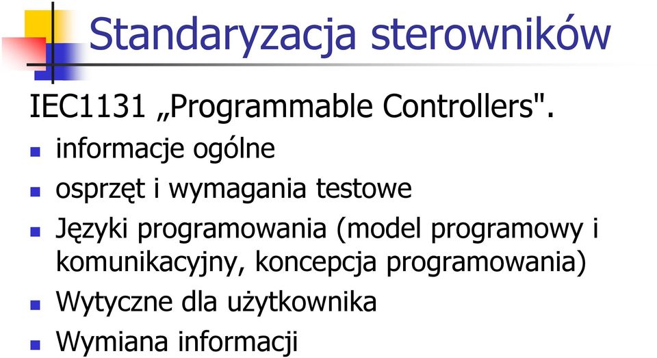 informacje ogólne osprzęt i wymagania testowe Języki