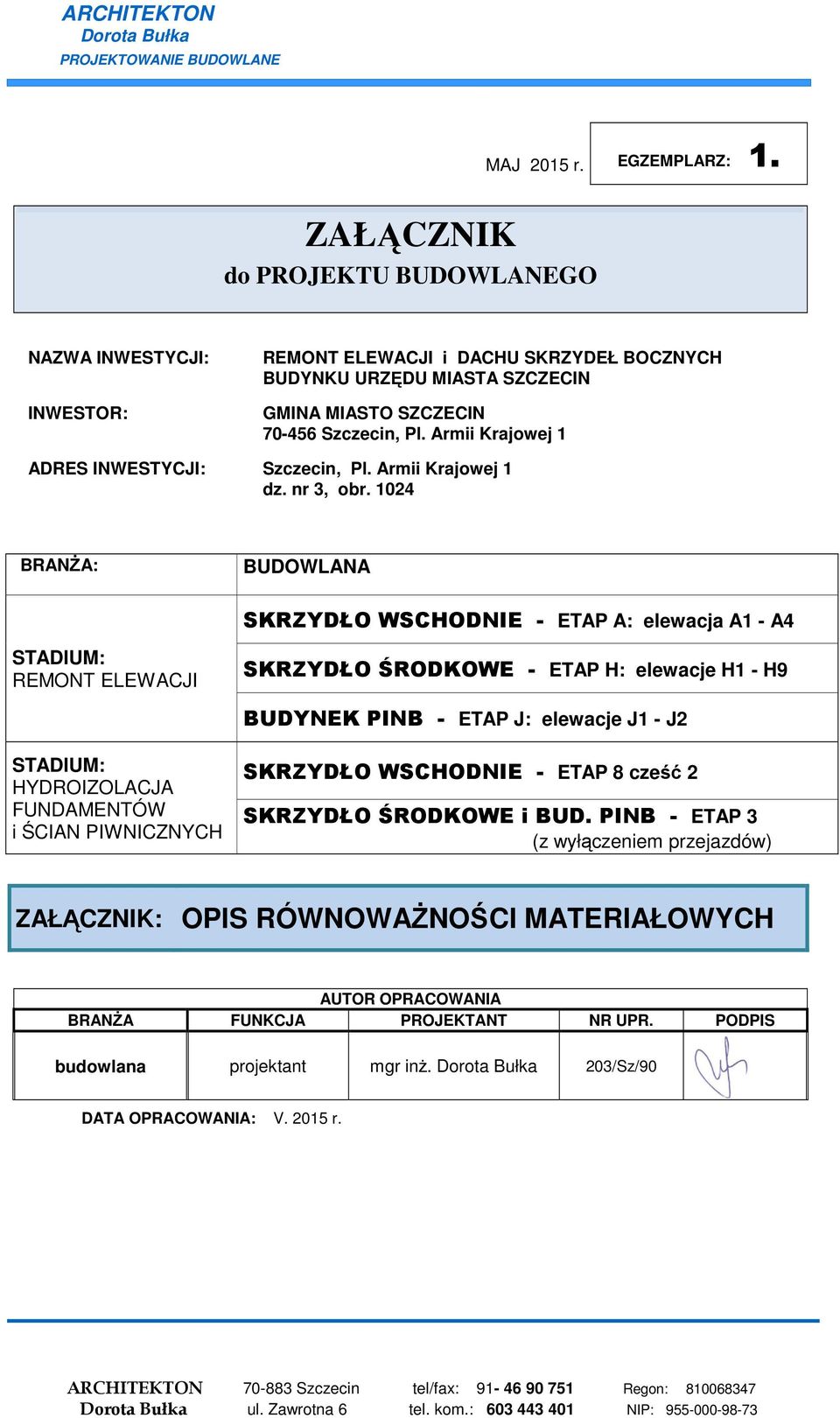 Armii Krajowej 1 ADRES INWESTYCJI: Szczecin, Pl. Armii Krajowej 1 dz. nr 3, obr.