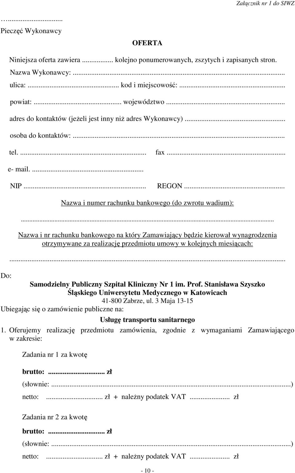 .. Nazwa i nr rachunku bankowego na który Zamawiający będzie kierował wynagrodzenia otrzymywane za realizację przedmiotu umowy w kolejnych miesiącach:.