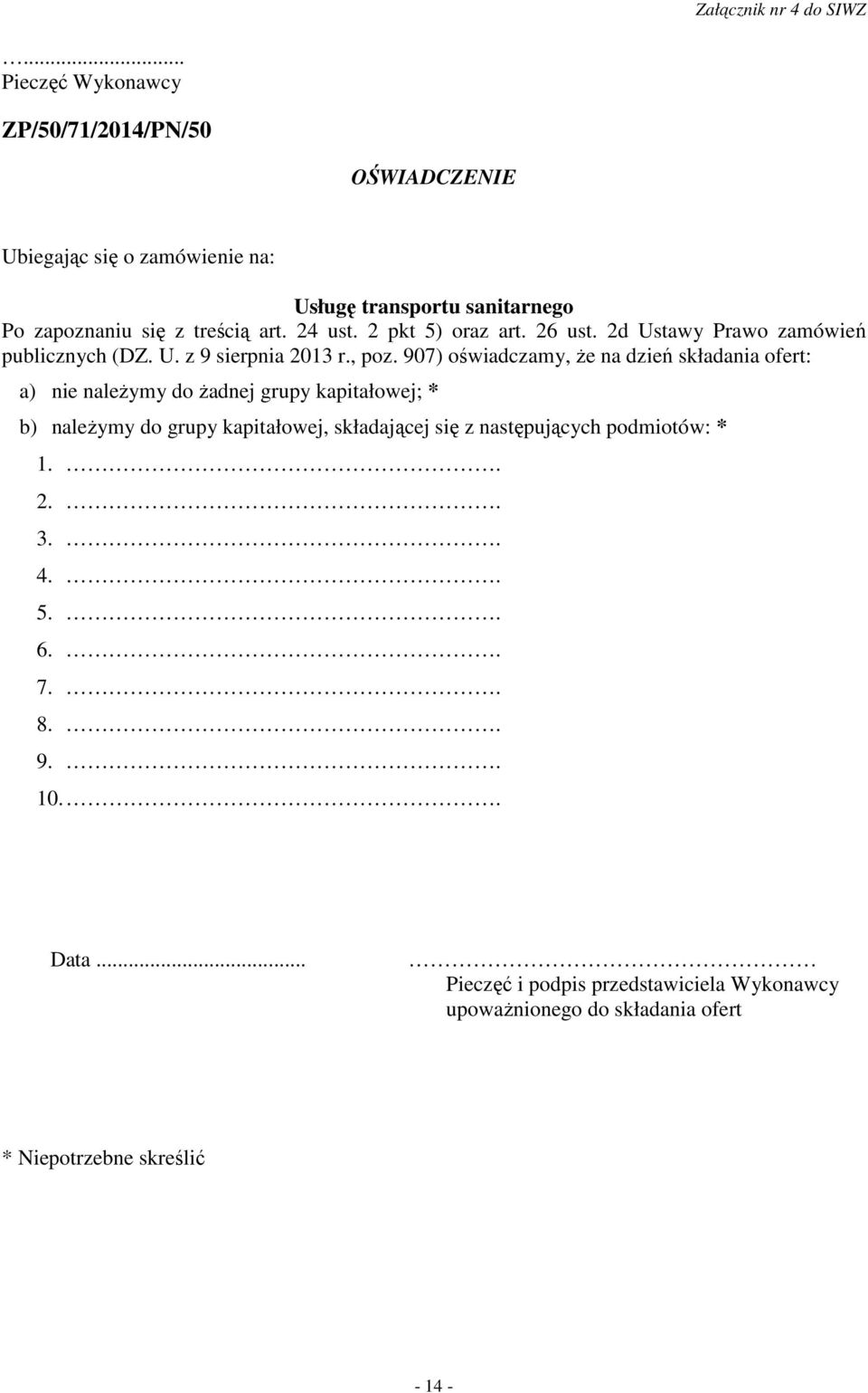 24 ust. 2 pkt 5) oraz art. 26 ust. 2d Ustawy Prawo zamówień publicznych (DZ. U. z 9 sierpnia 2013 r., poz.