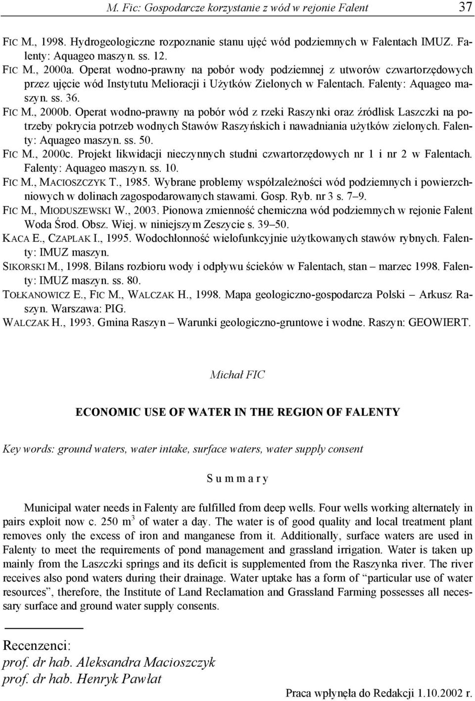 Operat wodno-prawny na pobór wód z rzeki Raszynki oraz źródlisk Laszczki na potrzeby pokrycia potrzeb wodnych Stawów Raszyńskich i nawadniania użytków zielonych. Falenty: Aquageo maszyn. ss. 50.