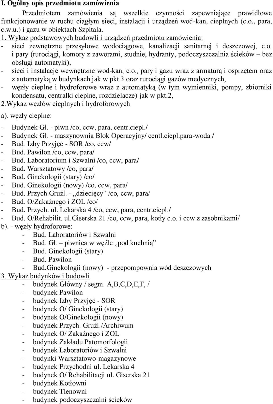 o., pary i gazu wraz z armaturą i osprzętem oraz z automatyką w budynkach jak w pkt.