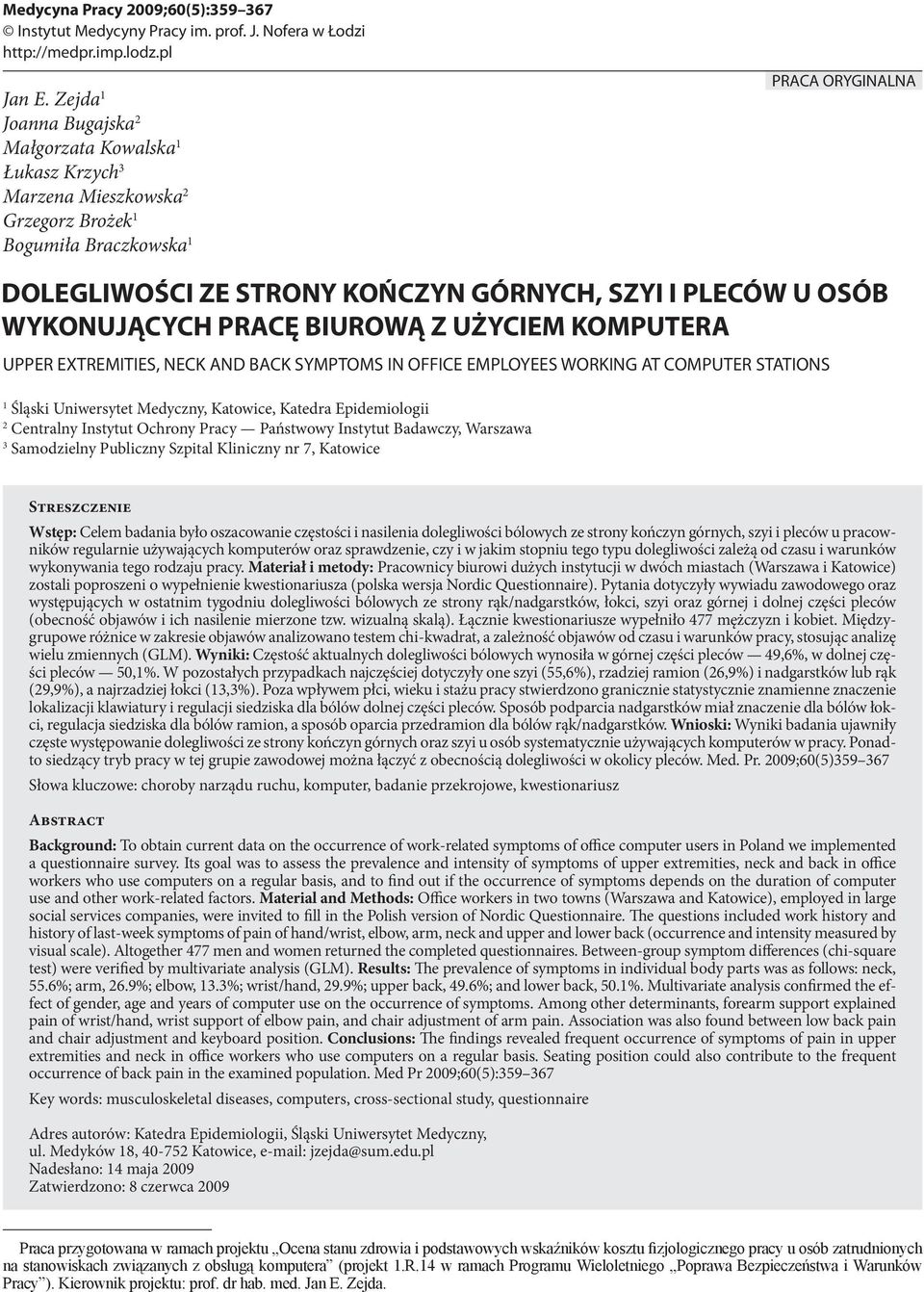 OSÓB WYKONUJĄCYCH PRACĘ BIUROWĄ Z UŻYCIEM KOMPUTERA UPPER EXTREMITIES, NECK AND BACK SYMPTOMS IN OFFICE EMPLOYEES WORKING AT COMPUTER STATIONS 1 Śląski Uniwersytet Medyczny, Katowice, Katedra