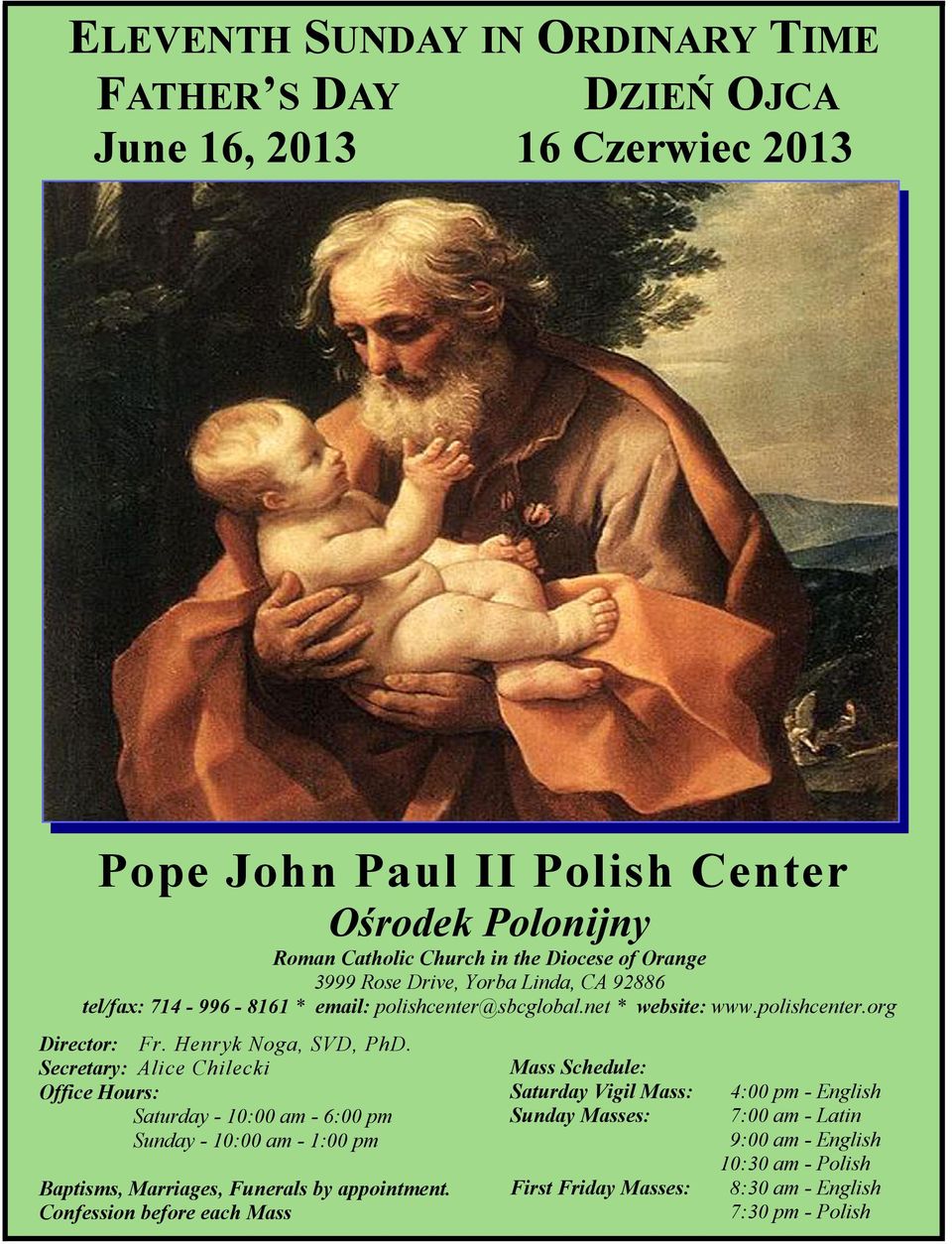 Secretary: Alice Chilecki Office Hours: Saturday - 10:00 am - 6:00 pm Sunday - 10:00 am - 1:00 pm Baptisms, Marriages, Funerals by appointment.