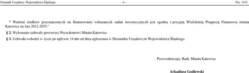 Wieloletnią Prognozą Finansową miasta Katowice na lata 2012-2035." 2.