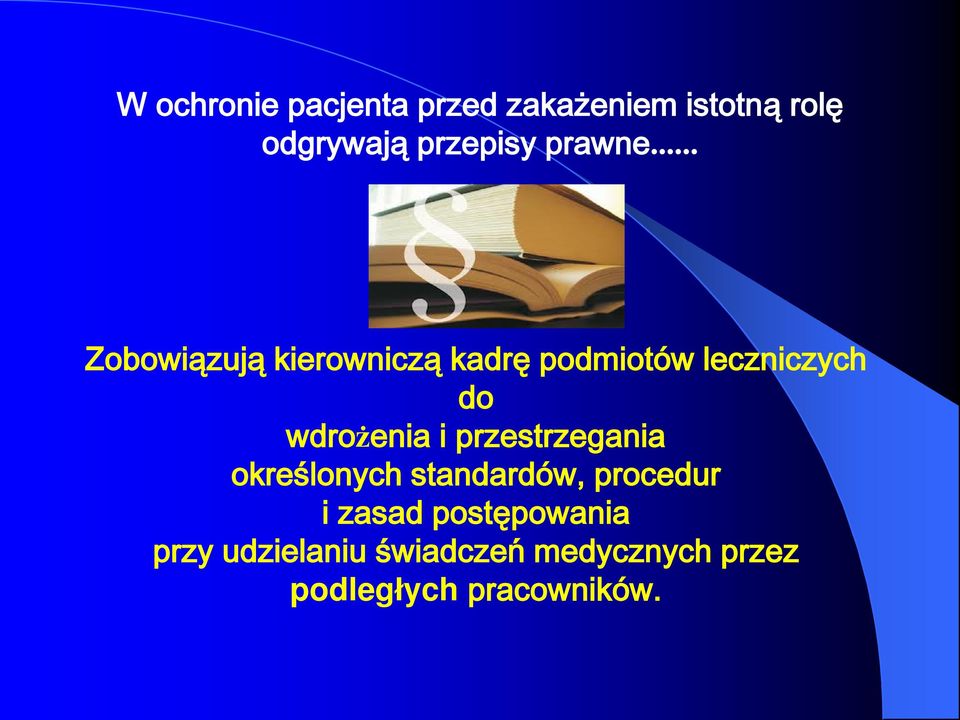 .. Zobowiązują kierowniczą kadrę podmiotów leczniczych do wdrożenia i