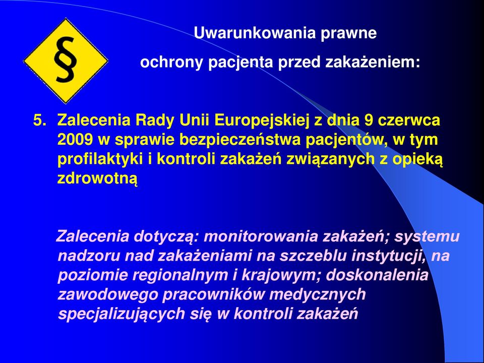 i kontroli zakażeń związanych z opieką zdrowotną Zalecenia dotyczą: monitorowania zakażeń; systemu nadzoru