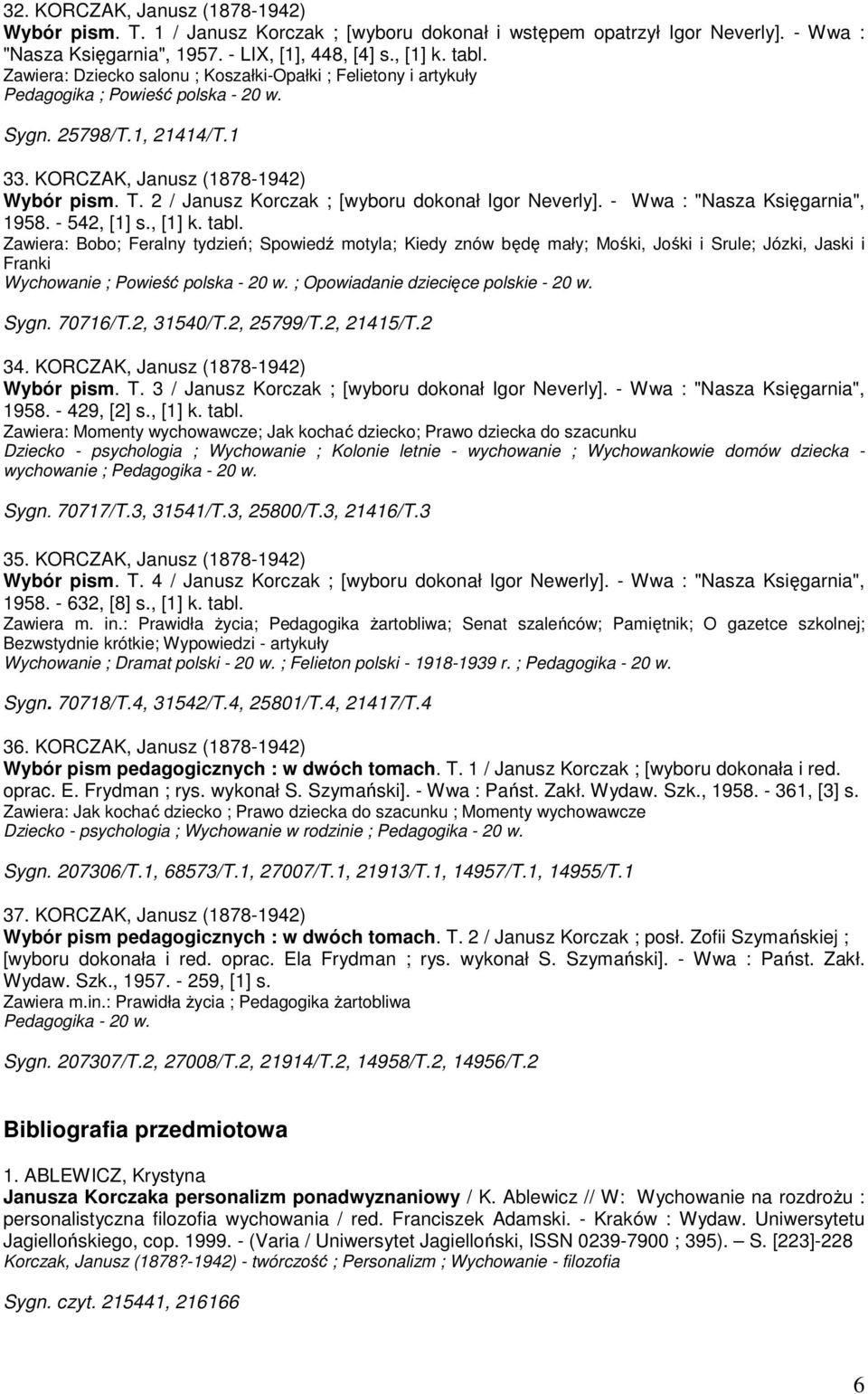 2 / Janusz Korczak ; [wyboru dokonał Igor Neverly]. - Wwa : "Nasza Księgarnia", 1958. - 542, [1] s., [1] k. tabl.