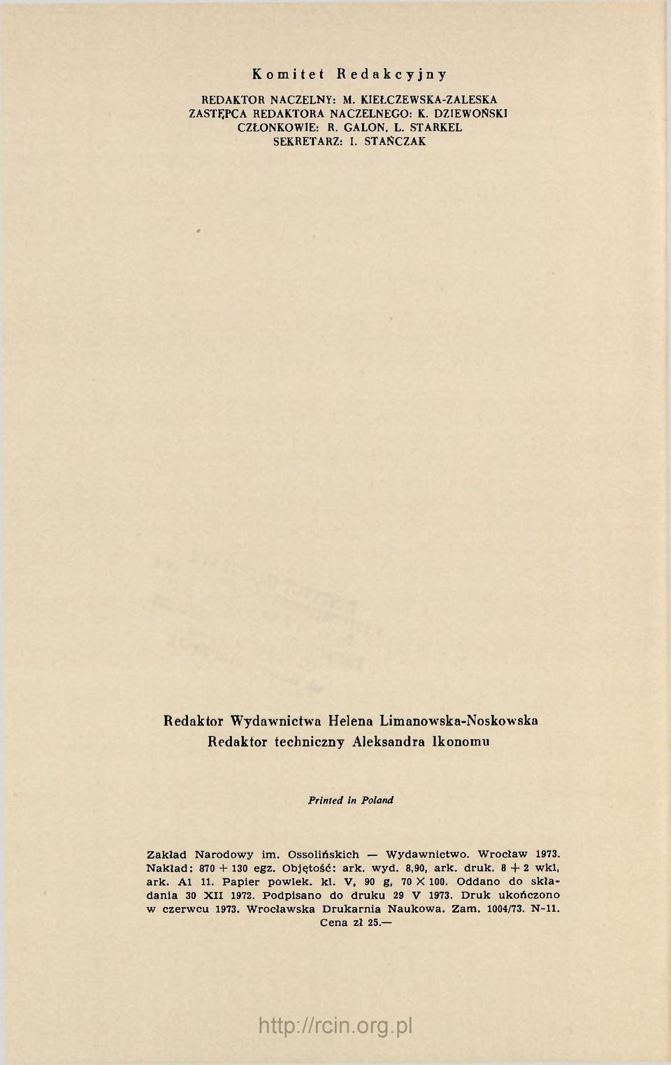 STAŃCZAK Redaktor Wydawnictwa Helena Limanowska-Noskowska Redaktor techniczny Aleksandra Ikonomu Printed in Poland Zakład Narodowy im.