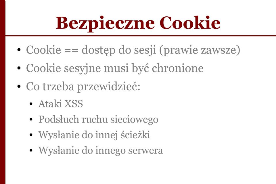 przewidzieć: Ataki XSS Podsłuch ruchu sieciowego