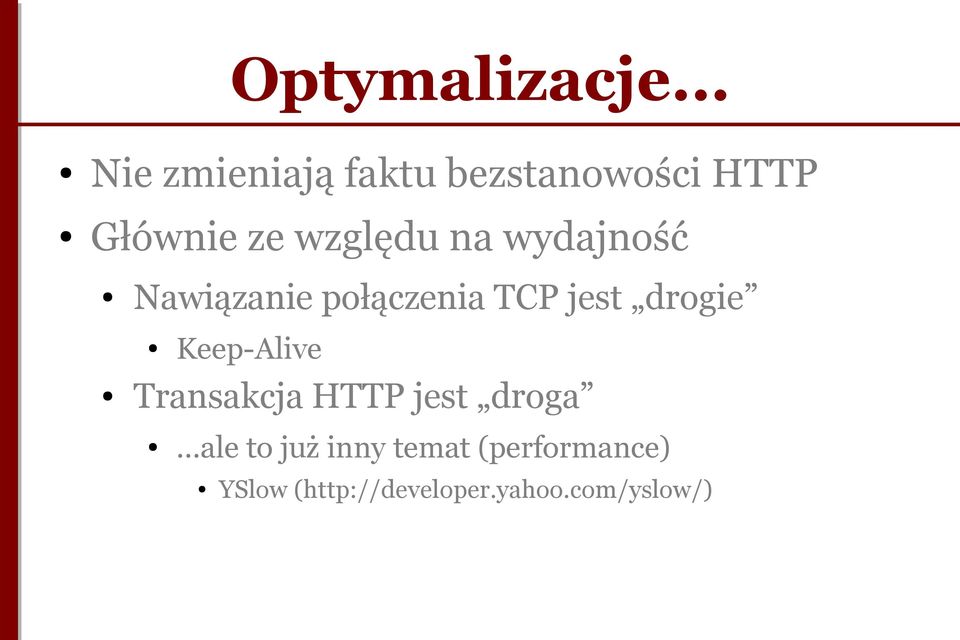 na wydajność Nawiązanie połączenia TCP jest drogie