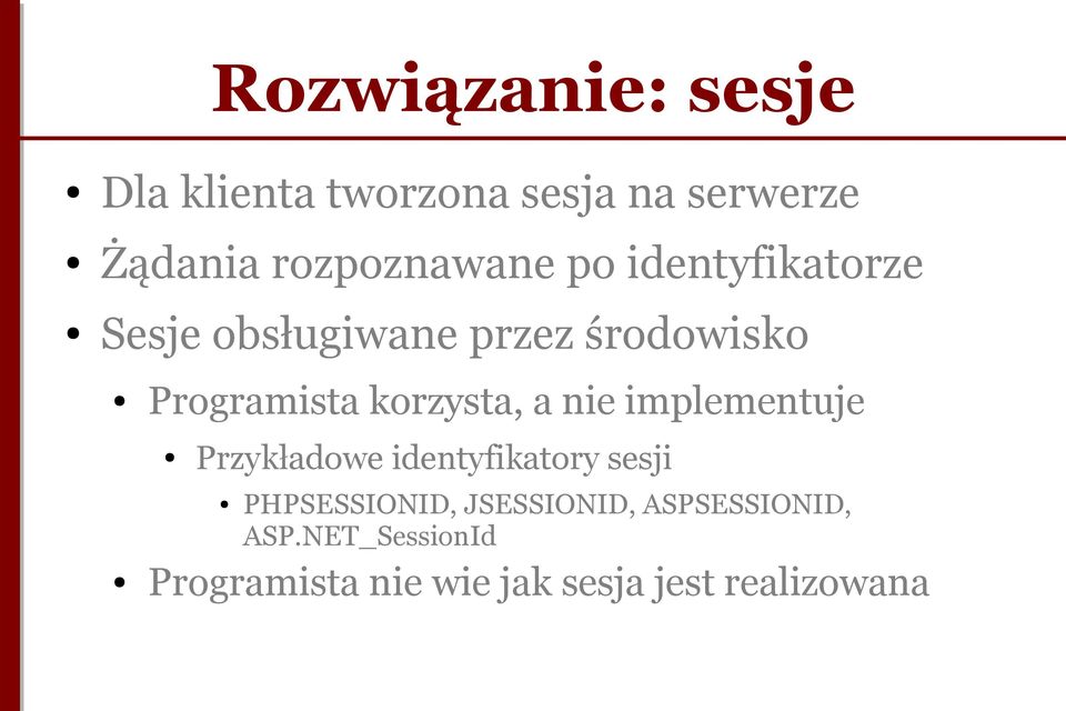 Programista korzysta, a nie implementuje Przykładowe identyfikatory sesji